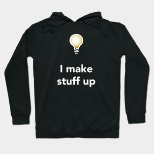 I Make Stuff Up (Dark) Hoodie